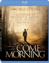 Come Morning (Blu-ray Movie)