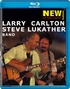 Larry Carlton & Steve Lukather Band: The Paris Concert (Blu-ray Movie)