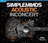 Simple Minds: Acoustic in Concert (Blu-ray Movie)