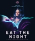 Eat the Night (Blu-ray Movie) Eat the Night (Blu-ray Movie)