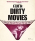 A Life in Dirty Movies (Blu-ray Movie) A Life in Dirty Movies (Blu-ray Movie)